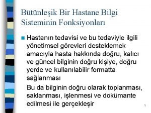 Btnleik Bir Hastane Bilgi Sisteminin Fonksiyonlar n Hastann