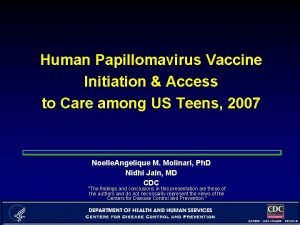 Human Papillomavirus Vaccine Initiation Access to Care among