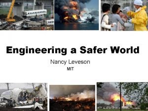Engineering a Safer World Nancy Leveson MIT Outline
