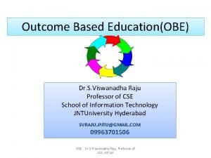 Outcome Based EducationOBE Dr S Viswanadha Raju Professor
