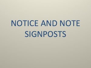 NOTICE AND NOTE SIGNPOSTS What is Close Reading