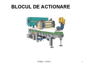 BLOCUL DE ACTIONARE TPSEM CURS 3 1 SISTEME