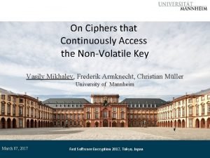 On Ciphers that Continuously Access the NonVolatile Key