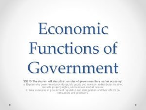 Economic Functions of Government SSEF 5 The student
