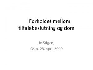 Forholdet mellom tiltalebeslutning og dom Jo Stigen Oslo