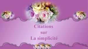 Citations sur La simplicit La simplicit est toujours