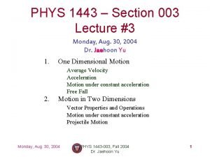 PHYS 1443 Section 003 Lecture 3 Monday Aug