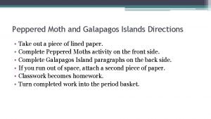 Peppered Moth and Galapagos Islands Directions Take out