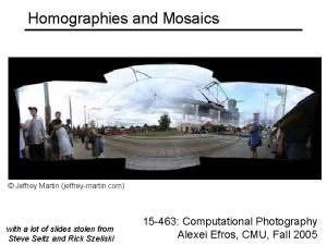 Homographies and Mosaics Jeffrey Martin jeffreymartin com with