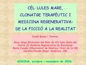 CLLULES MARE CLONATGE TERAPUTIC I MEDICINA REGENERATIVA DE