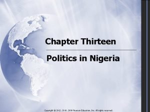 Chapter Thirteen Politics in Nigeria Copyright 2012 2010