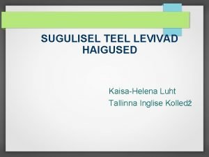 SUGULISEL TEEL LEVIVAD HAIGUSED KaisaHelena Luht Tallinna Inglise