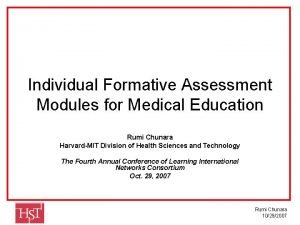 Individual Formative Assessment Modules for Medical Education Rumi