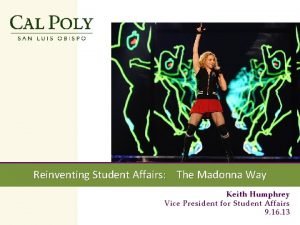 Reinventing Student Affairs The Madonna Way Keith Humphrey