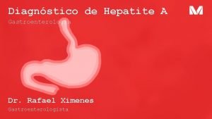 Diagnstico de Hepatite A Gastroenterologia Dr Rafael Ximenes