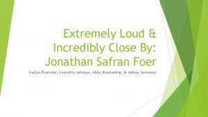 Extremely Loud Incredibly Close By Jonathan Safran Foer