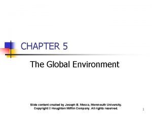 CHAPTER 5 The Global Environment Slide content created