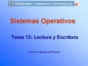 Sistemas Operativos Tema 13 Lectura y Escritura Tema