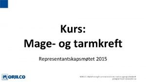 Kurs Mage og tarmkreft Representantskapsmtet 2015 Kursets oppbygning