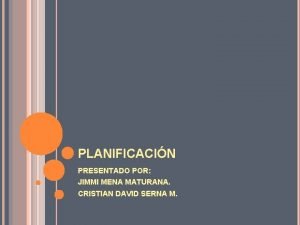 PLANIFICACIN PRESENTADO POR JIMMI MENA MATURANA CRISTIAN DAVID