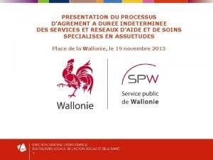 PRESENTATION DU PROCESSUS DAGREMENT A DUREE INDETERMINEE DES