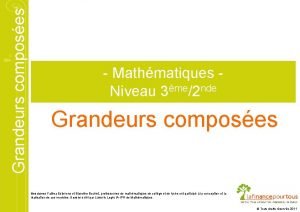 Grandeurs composes Mathmatiques Niveau 3me2 nde Grandeurs composes