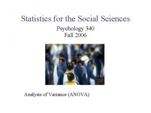 Statistics for the Social Sciences Psychology 340 Fall