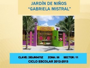 JARDN DE NIOS GABRIELA MISTRAL CLAVE 28 DJN