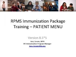 RPMS Immunization Package Training PATIENT MENU Version 8