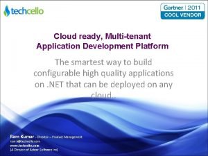 Cloud ready Multitenant Application Development Platform The smartest