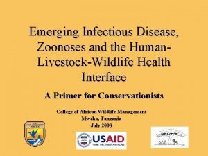 Emerging Infectious Disease Zoonoses and the Human LivestockWildlife