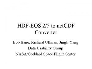 HDFEOS 25 to net CDF Converter Bob Bane