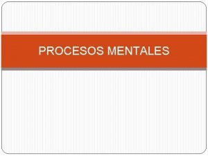 PROCESOS MENTALES ESTRUCTURA DEL CEREBRO HUMANO TEORIAS FUNCIONALISTAS