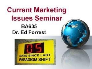 Current Marketing Issues Seminar BA 635 Dr Ed