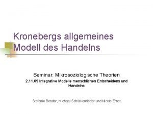 Kronebergs allgemeines Modell des Handelns Seminar Mikrosoziologische Theorien