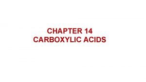 CHAPTER 14 CARBOXYLIC ACIDS Lecture 33 Carboxylic acids