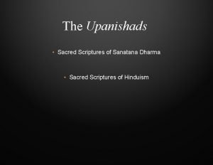 The Upanishads Sacred Scriptures of Sanatana Dharma Sacred