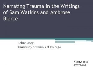 Narrating Trauma in the Writings of Sam Watkins