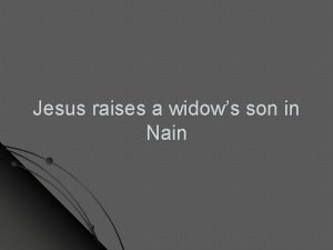 Jesus raises the son of the widow of nain