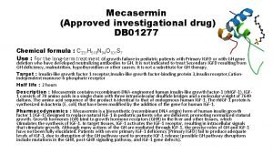 Mecasermin Approved investigational drug DB 01277 Chemical formula