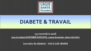 DIABETE TRAVAIL 15 novembre 2018 Avec le Cabinet