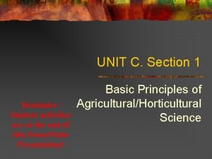 UNIT C Section 1 Basic Principles of AgriculturalHorticultural