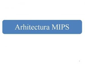 Arhitectura MIPS 1 MIPS 32 CPU Registers 2
