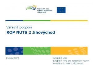 Veejn podpora ROP NUTS 2 Jihovchod Duben 2009