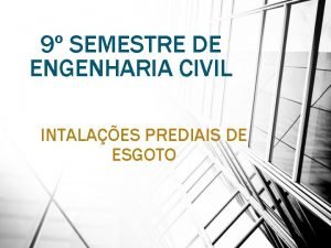 9 SEMESTRE DE ENGENHARIA CIVIL INTALAES PREDIAIS DE