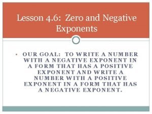 Lesson 4 6 Zero and Negative Exponents OUR