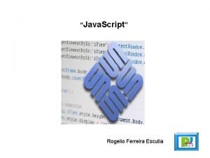 Java Script Rogelio Ferreira Escutia Caractersticas Java Script