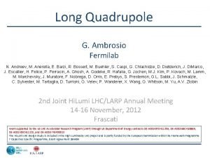 Long Quadrupole G Ambrosio Fermilab N Andreev M