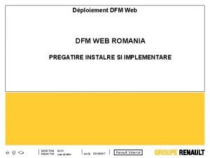 Dploiement DFM Web DFM WEB ROMANIA PREGATIRE INSTALRE