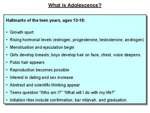 What is Adolescence Hallmarks of the teen years